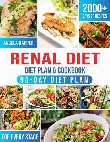 Renal Diet Cookbook & Diet Plan: 2000+ Days of kidney-friendly, delicious and affordable recipes. A complete and practical guide to meet your taste and dietary needs  by Angela Harper at Abbey's Bookshop, 