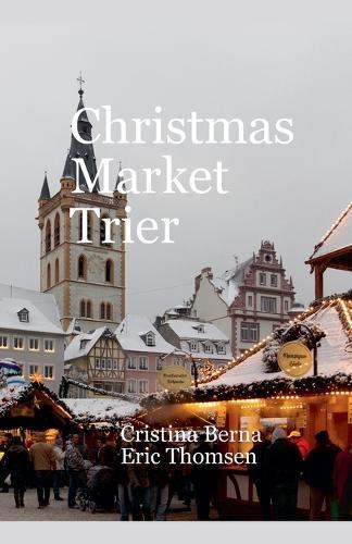 Christmas Market Trier  by Cristina Berna at Abbey's Bookshop, 