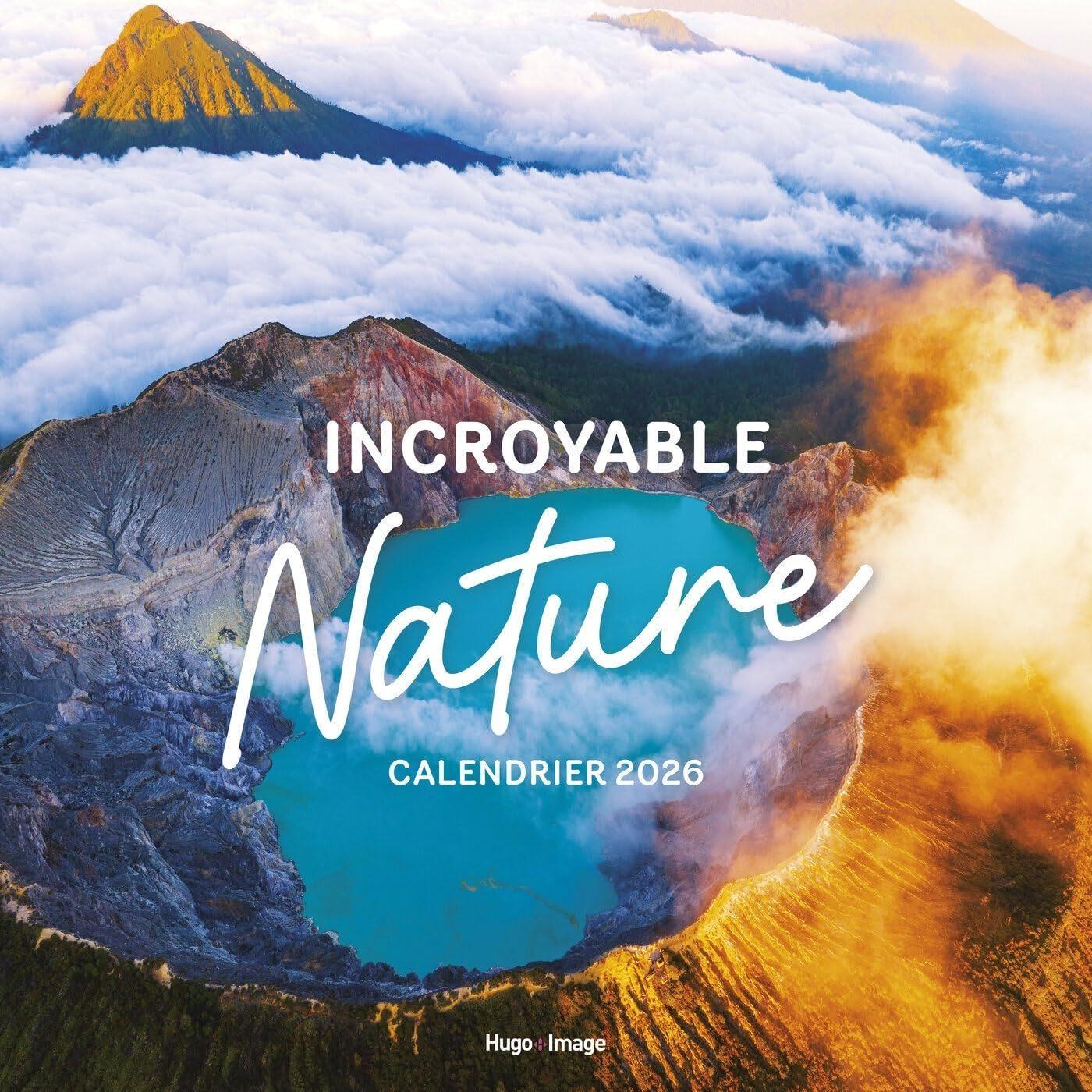 Incroyable Nature 2026 Calendrier