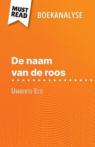 De naam van de roos van Umberto Eco (Boekanalyse): Volledige analyse en gedetailleerde samenvatting van het werk  by Claire Mathot at Abbey's Bookshop, 