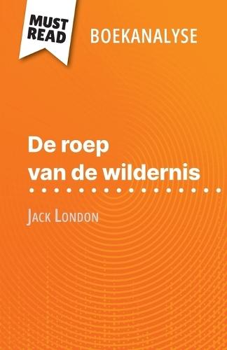 De roep van de wildernis van Jack London (Boekanalyse): Volledige analyse en gedetailleerde samenvatting van het werk  by Noémie Lohay at Abbey's Bookshop, 