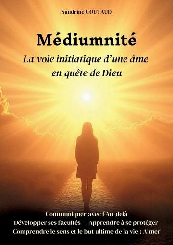Médiumnité La voie initiatique d'une âme en quête de Dieu  by Sandrine Coutaud at Abbey's Bookshop, 