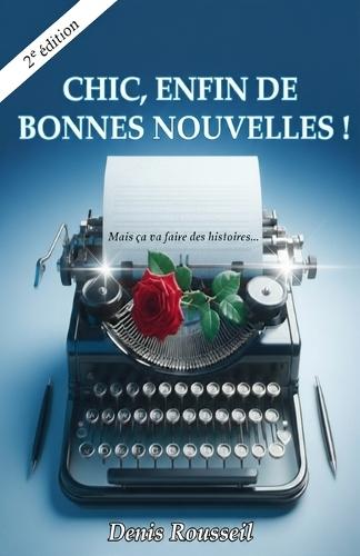 Chic, Enfin de Bonnes Nouvelles !: Mais ça va faire des histoires...  by Denis Rousseil at Abbey's Bookshop, 