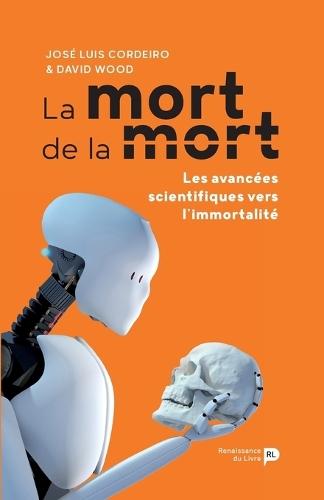 La mort de la mort: Les avancées scientifiques vers l'immortalité  by David Woods at Abbey's Bookshop, 