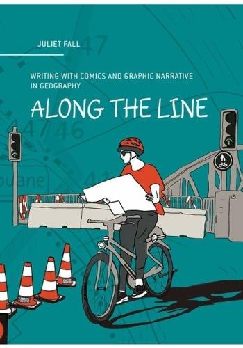 Along the Line: Writing with Comics and Graphic Narrative in Geography  by Juliet Fall at Abbey's Bookshop, 