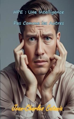 Hpe: Une Intelligence Pas Comme les Autres  by Jean-Charles Catania at Abbey's Bookshop, 