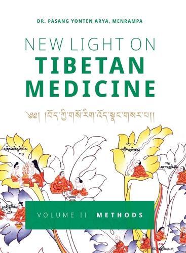 New Light on Tibetan Medicine: Volume II - Methods  by Pasang Yonten Arya at Abbey's Bookshop, 