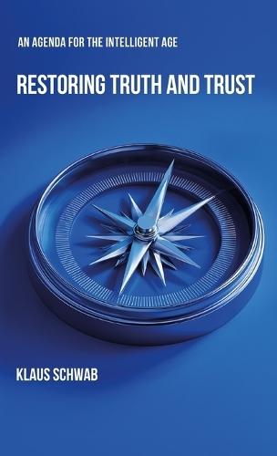 Restoring Truth and Trust: An Agenda for the Intelligent Age