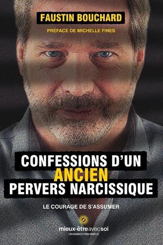 Confessions d'un ancien pervers narcissique: Le courage de s'assumer  by Faustin Bouchard at Abbey's Bookshop, 