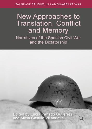 New Approaches to Translation, Conflict and Memory: Narratives of the Spanish Civil War and the Dictatorship  by Lucía Pintado Gutiérrez at Abbey's Bookshop, 