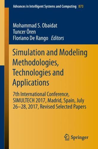Simulation and Modeling Methodologies, Technologies and Applications: 7th International Conference, SIMULTECH 2017 Madrid, Spain, July 26–28, 2017 Revised Selected Papers  by Mohammad S. Obaidat at Abbey's Bookshop, 