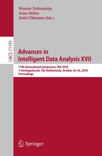 Advances in Intelligent Data Analysis XVII: 17th International Symposium, IDA 2018, ’s-Hertogenbosch, The Netherlands, October 24–26, 2018, Proceedings  by Wouter Duivesteijn at Abbey's Bookshop, 
