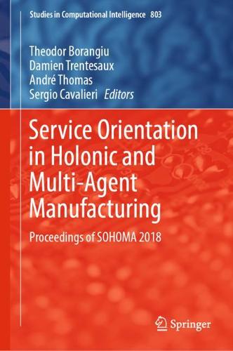 Service Orientation in Holonic and Multi-Agent Manufacturing: Proceedings of SOHOMA 2018  by Theodor Borangiu at Abbey's Bookshop, 