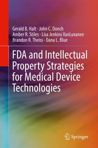 FDA and Intellectual Property Strategies for Medical Device Technologies  by Gerald B. Halt at Abbey's Bookshop, 