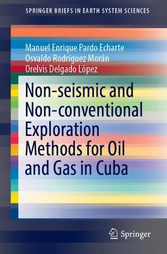 Non-seismic and Non-conventional Exploration Methods for Oil and Gas in Cuba  by Manuel Enrique Pardo Echarte at Abbey's Bookshop, 
