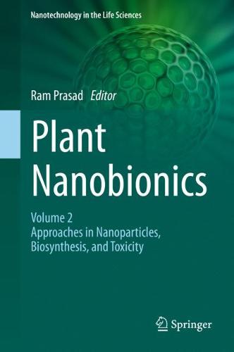 Plant Nanobionics: Volume 2, Approaches in Nanoparticles, Biosynthesis, and Toxicity  by Ram Prasad at Abbey's Bookshop, 