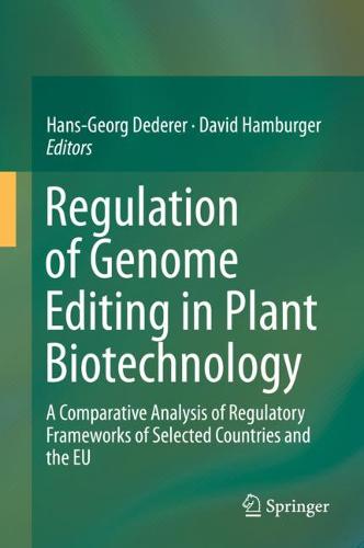Regulation of Genome Editing in Plant Biotechnology: A Comparative Analysis of Regulatory Frameworks of Selected Countries and the EU  by Hans-Georg Dederer at Abbey's Bookshop, 