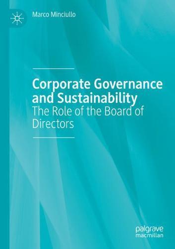 Corporate Governance and Sustainability: The Role of the Board of Directors  by Marco Minciullo at Abbey's Bookshop, 