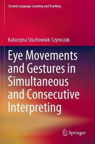 Eye Movements and Gestures in Simultaneous and Consecutive Interpreting