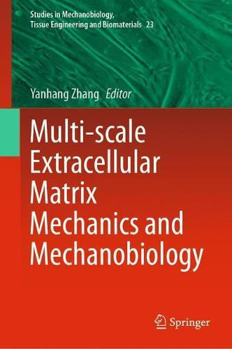 Multi-scale Extracellular Matrix Mechanics and Mechanobiology  by Yanhang Zhang at Abbey's Bookshop, 