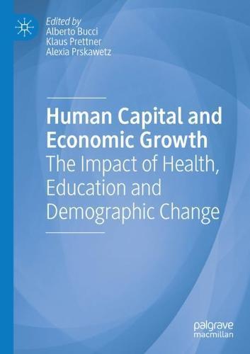 Human Capital and Economic Growth: The Impact of Health, Education and Demographic Change
