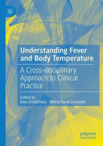 Understanding Fever and Body Temperature: A Cross-disciplinary Approach to Clinical Practice  by Ewa Grodzinsky at Abbey's Bookshop, 