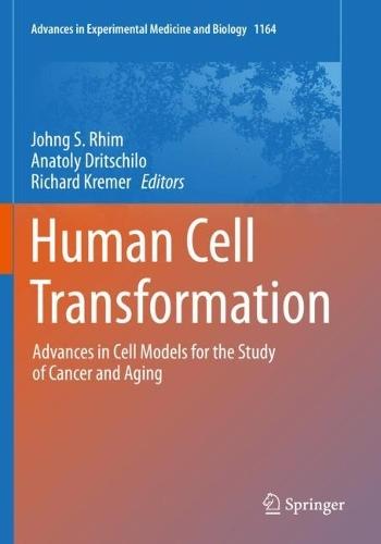 Human Cell Transformation: Advances in Cell Models for the Study of Cancer and Aging  by Johng S. Rhim at Abbey's Bookshop, 