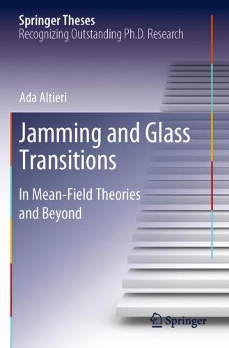 Jamming and Glass Transitions: In Mean-Field Theories and Beyond  by Ada Altieri at Abbey's Bookshop, 