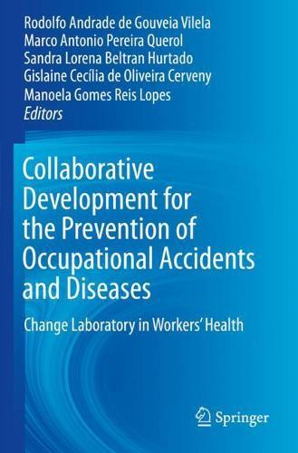 Collaborative Development for the Prevention of Occupational Accidents and Diseases: Change Laboratory in Workers' Health