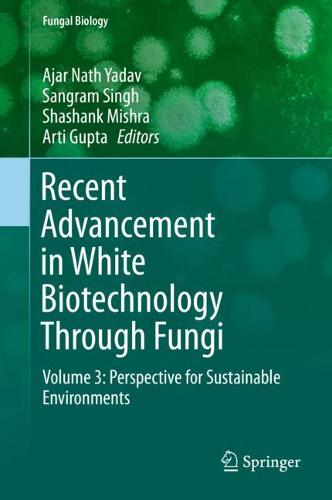 Recent Advancement in White Biotechnology Through Fungi: Volume 3: Perspective for Sustainable Environments  by Ajar Nath Yadav at Abbey's Bookshop, 
