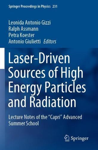 Laser-Driven Sources of High Energy Particles and Radiation: Lecture Notes of the ""Capri"" Advanced Summer School  by Leonida Antonio Gizzi at Abbey's Bookshop, 