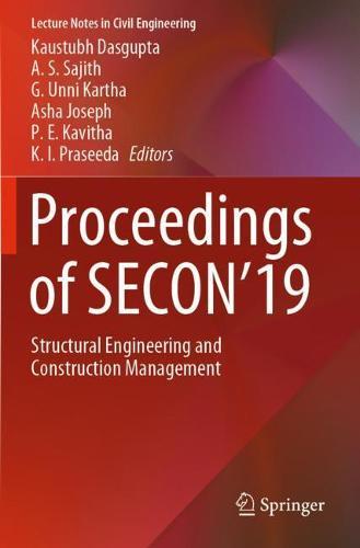 Proceedings of SECON'19: Structural Engineering and Construction Management  by Kaustubh Dasgupta at Abbey's Bookshop, 