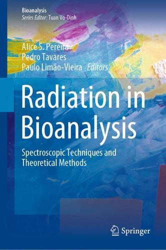 Radiation in Bioanalysis: Spectroscopic Techniques and Theoretical Methods  by Alice S. Pereira at Abbey's Bookshop, 