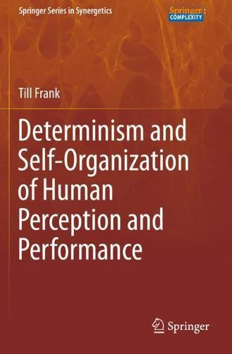 Determinism and Self-Organization of Human Perception and Performance  by Till Frank at Abbey's Bookshop, 