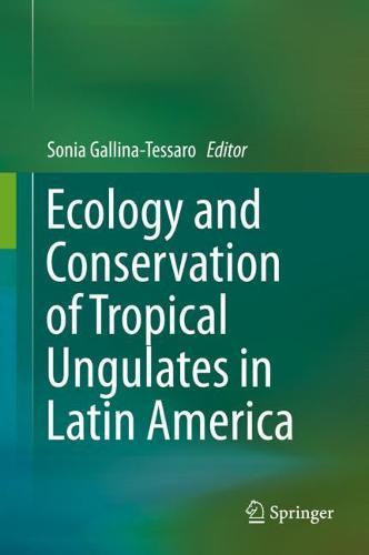 Ecology and Conservation of Tropical Ungulates in Latin America  by Sonia Gallina-Tessaro at Abbey's Bookshop, 