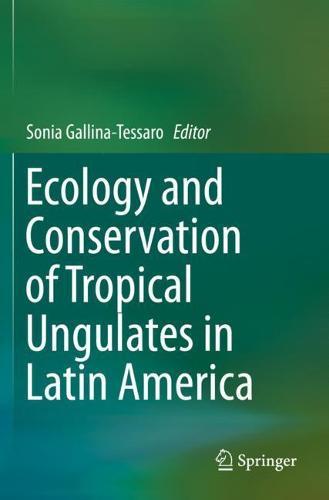 Ecology and Conservation of Tropical Ungulates in Latin America  by Sonia Gallina-Tessaro at Abbey's Bookshop, 