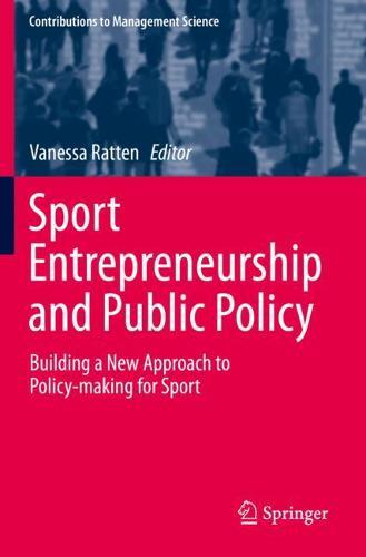 Sport Entrepreneurship and Public Policy: Building a New Approach to Policy-making for Sport  by Vanessa Ratten at Abbey's Bookshop, 
