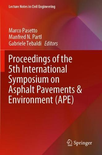 Proceedings of the 5th International Symposium on Asphalt Pavements & Environment (APE)  by Marco Pasetto at Abbey's Bookshop, 