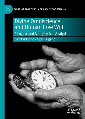 Divine Omniscience and Human Free Will: A Logical and Metaphysical Analysis  by Ciro De Florio at Abbey's Bookshop, 