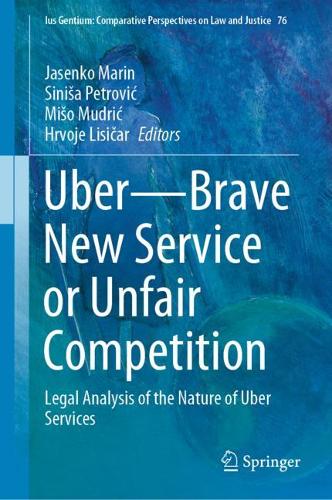 Uber—Brave New Service or Unfair Competition: Legal Analysis of the Nature of Uber Services  by Jasenko Marin at Abbey's Bookshop, 