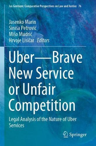 Uber—Brave New Service or Unfair Competition: Legal Analysis of the Nature of Uber Services  by Jasenko Marin at Abbey's Bookshop, 