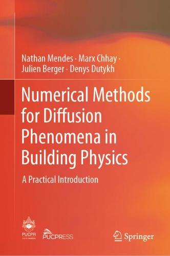 Numerical Methods for Diffusion Phenomena in Building Physics: A Practical Introduction  by Nathan Mendes at Abbey's Bookshop, 