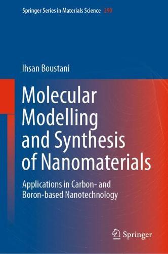 Molecular Modelling and Synthesis of Nanomaterials: Applications in Carbon- and Boron-based Nanotechnology  by Ihsan Boustani at Abbey's Bookshop, 