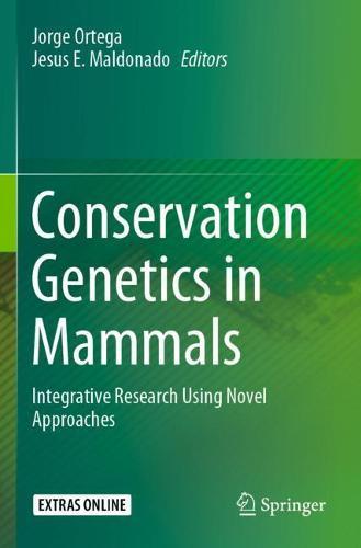 Conservation Genetics in Mammals: Integrative Research Using Novel Approaches  by Jorge Ortega at Abbey's Bookshop, 