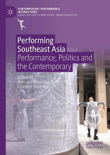 Performing Southeast Asia: Performance, Politics and the Contemporary  by Marcus Cheng Chye Tan at Abbey's Bookshop, 