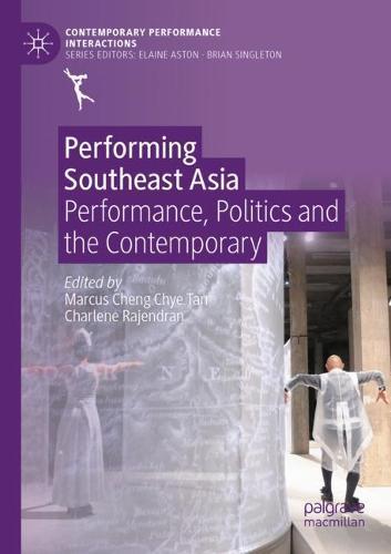 Performing Southeast Asia: Performance, Politics and the Contemporary  by Marcus Cheng Chye Tan at Abbey's Bookshop, 