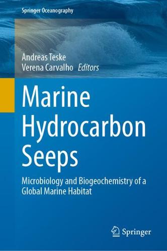 Marine Hydrocarbon Seeps: Microbiology and Biogeochemistry of a Global Marine Habitat  by Andreas Teske at Abbey's Bookshop, 