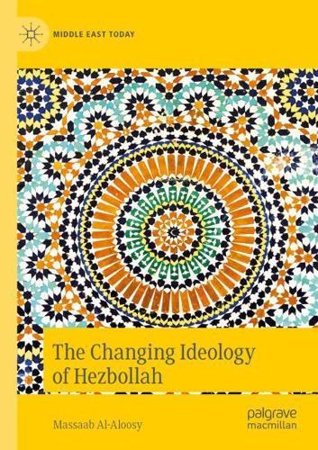 The Changing Ideology of Hezbollah  by Massaab Al-Aloosy at Abbey's Bookshop, 