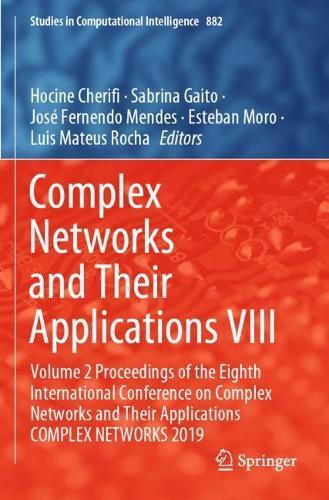 Complex Networks and Their Applications VIII: Volume 2 Proceedings of the Eighth International Conference on Complex Networks and Their Applications COMPLEX NETWORKS 2019  by Hocine Cherifi at Abbey's Bookshop, 