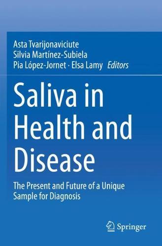 Saliva in Health and Disease: The Present and Future of a Unique Sample for Diagnosis  by Asta Tvarijonaviciute at Abbey's Bookshop, 